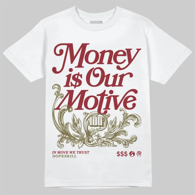 Dunk Dark Team Red/Burgundy Crush DopeSkill T-Shirt Money Is Our Motive Typo Graphic sold by DopeSkill