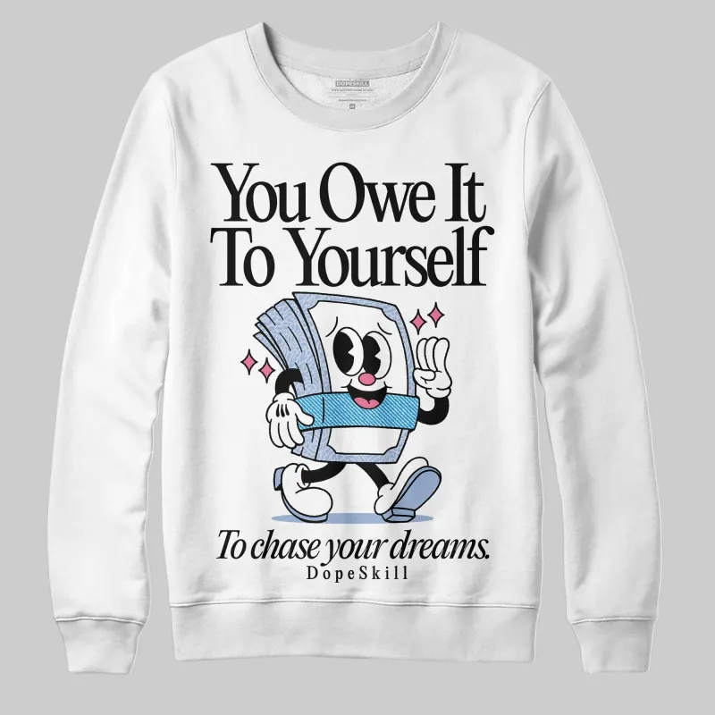 Cobalt Bliss 3s DopeSkill Sweatshirt Owe It To Yourself Graphic sold by DopeSkill