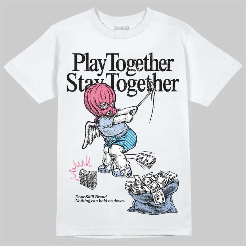 Cobalt Bliss 3s DopeSkill T-Shirt Play together, Stay together Graphic sold by DopeSkill
