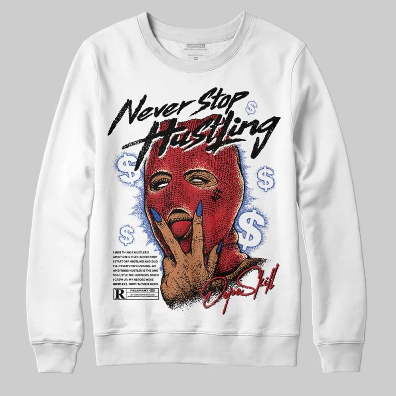 Rare Air 4s DopeSkill Sweatshirt Never Stop Hustling Graphic sold by DopeSkill
