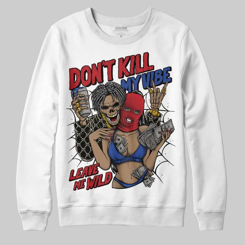 Rare Air 4s DopeSkill Sweatshirt Don't Kill My Vibe Graphic sold by DopeSkill