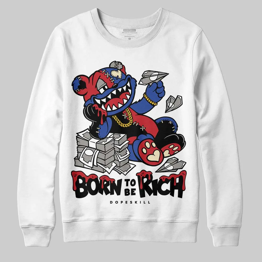 Rare Air 4s DopeSkill Sweatshirt Born To Be Rich Graphic sold by DopeSkill