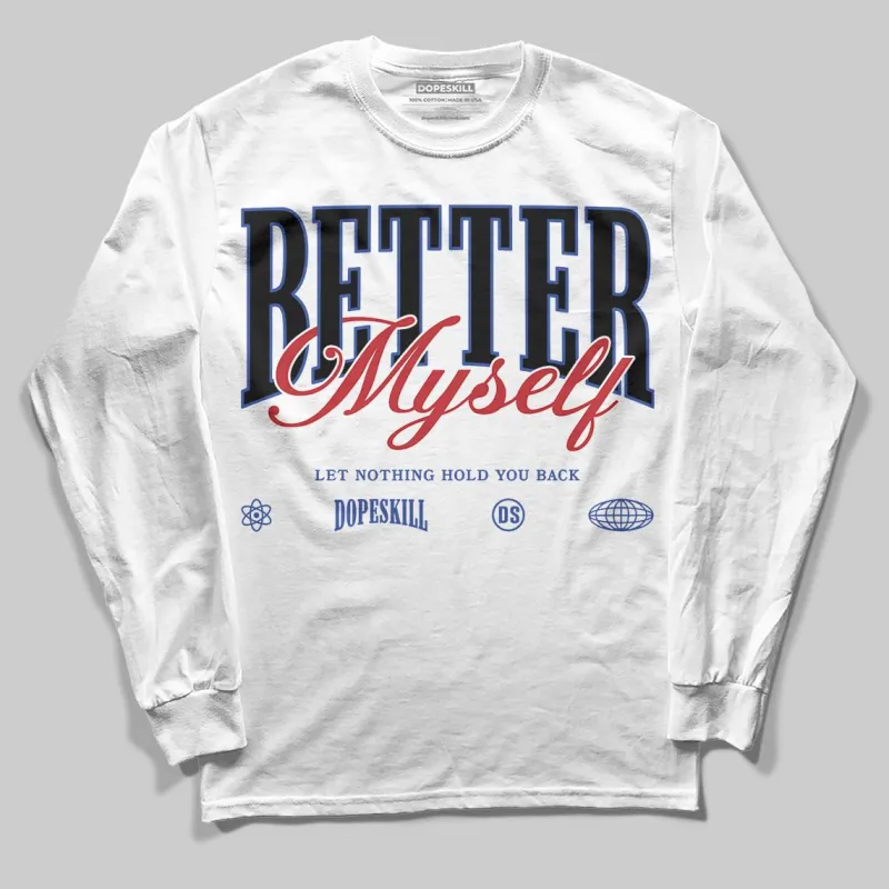 Rare Air 4s DopeSkill Long Sleeve T-Shirt Better Myself Graphic sold by DopeSkill