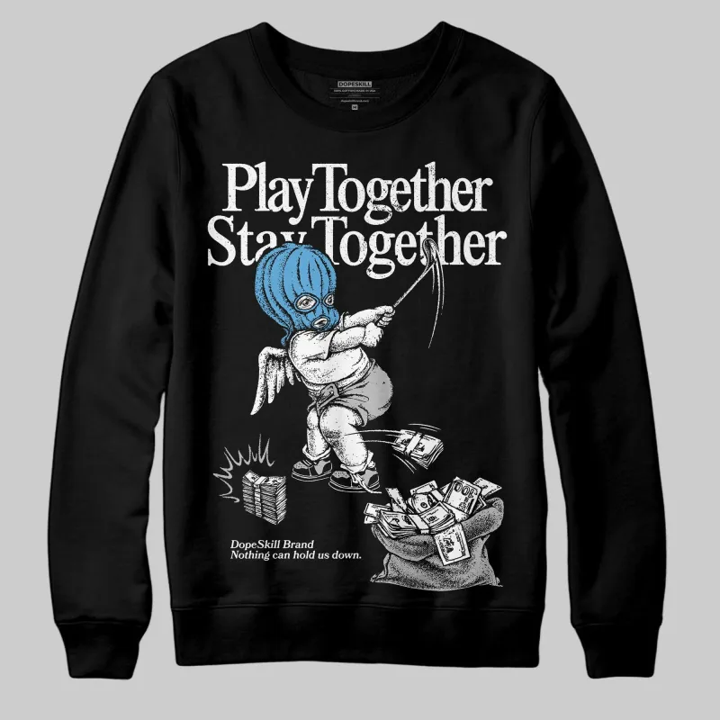 Steel 10s DopeSkill Sweatshirt Play together, Stay together Graphic sold by DopeSkill