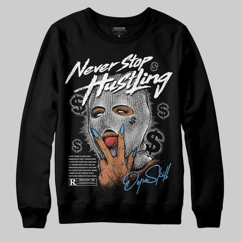 Steel 10s DopeSkill Sweatshirt Never Stop Hustling Graphic sold by DopeSkill