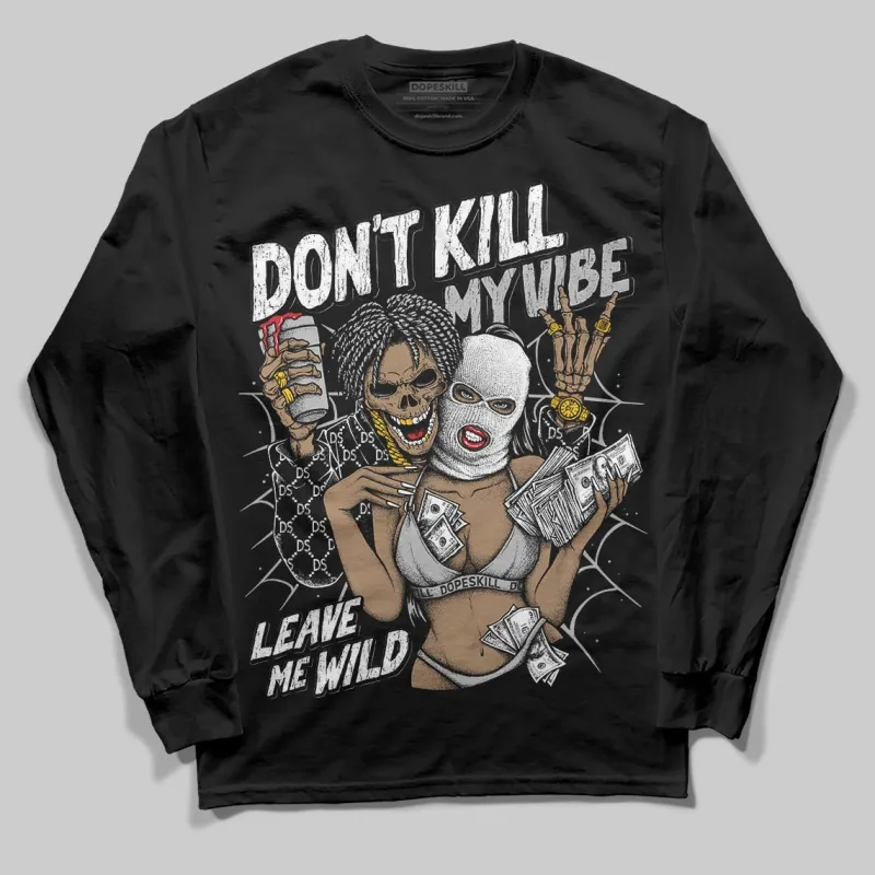 Steel 10s DopeSkill Long Sleeve T-Shirt Don't Kill My Vibe Graphic sold by DopeSkill