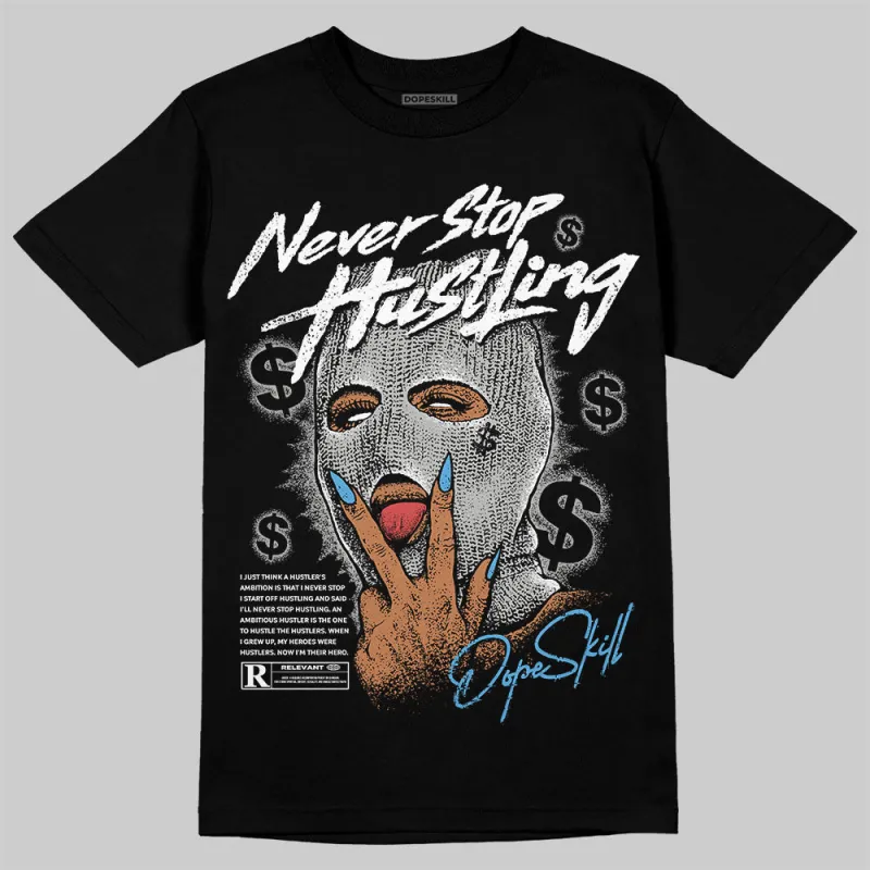 Steel 10s DopeSkill T-Shirt Never Stop Hustling Graphic sold by DopeSkill