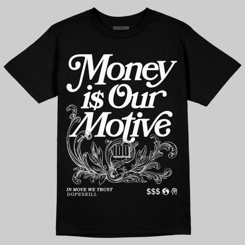 Steel 10s DopeSkill T-Shirt Money Is Our Motive Typo Graphic sold by DopeSkill