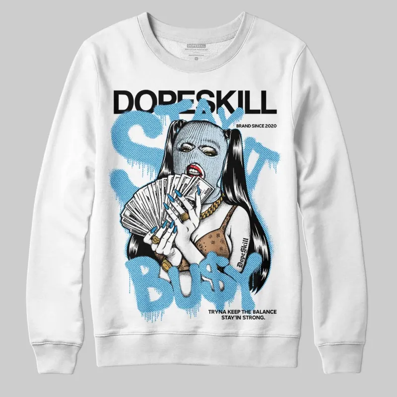 Denim 4s DopeSkill Sweatshirt Stay It Busy Graphic sold by DopeSkill