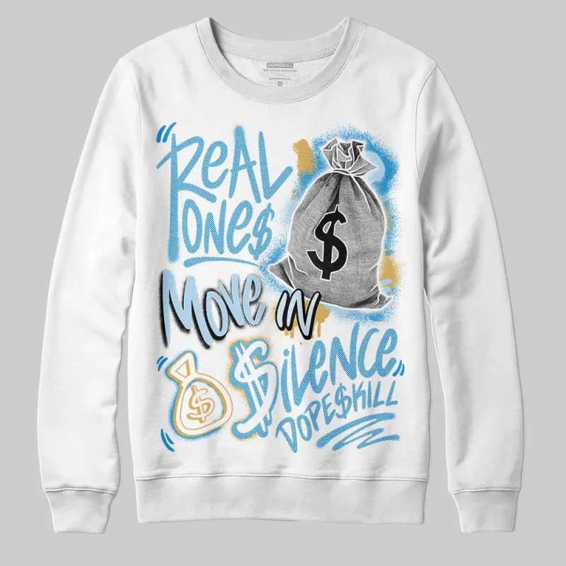 Denim 4s DopeSkill Sweatshirt Real Ones Move In Silence Graphic made by DopeSkill