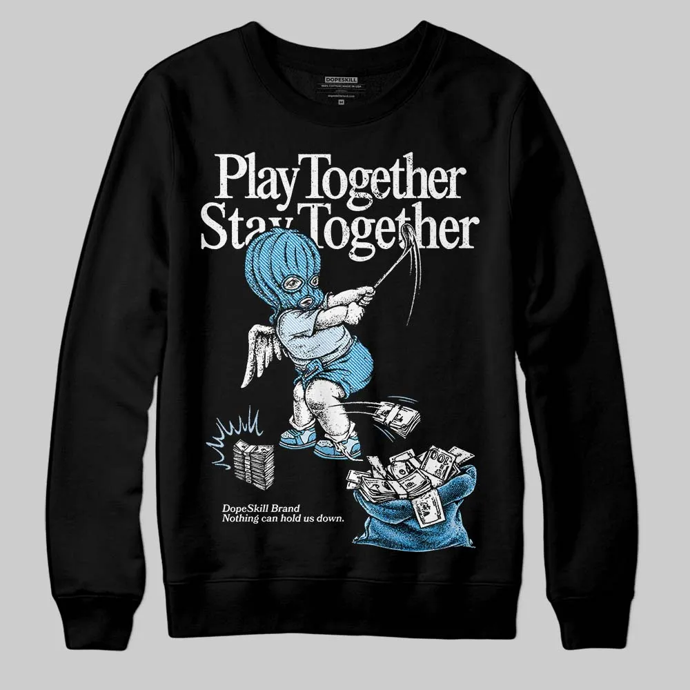 Denim 4s DopeSkill Sweatshirt Play together, Stay together Graphic sold by DopeSkill product image thumbnail 2