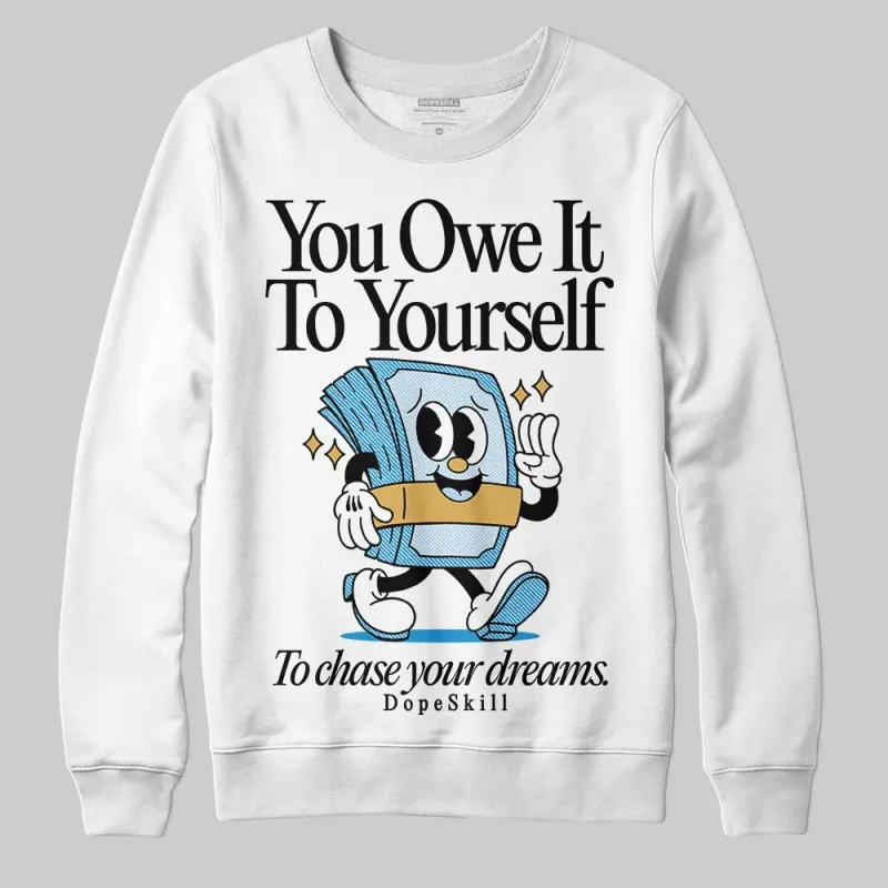 Denim 4s DopeSkill Sweatshirt Owe It To Yourself Graphic sold by DopeSkill