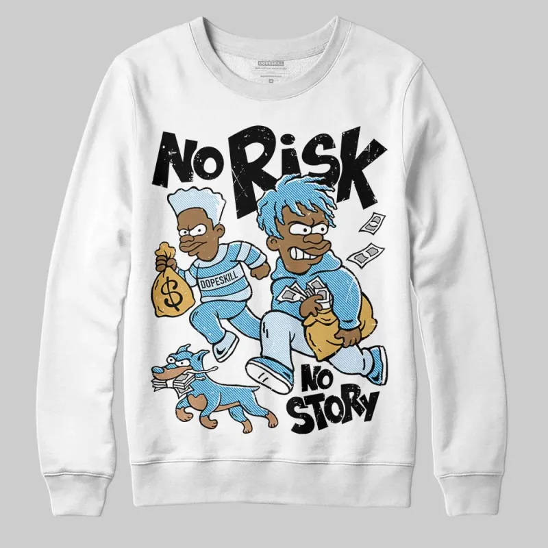 Denim 4s DopeSkill Sweatshirt No Risk No Story Graphic sold by DopeSkill