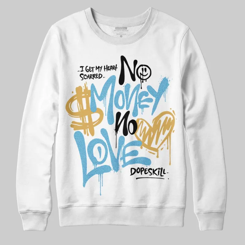 Denim 4s DopeSkill Sweatshirt No Money No Love Typo Graphic made by DopeSkill