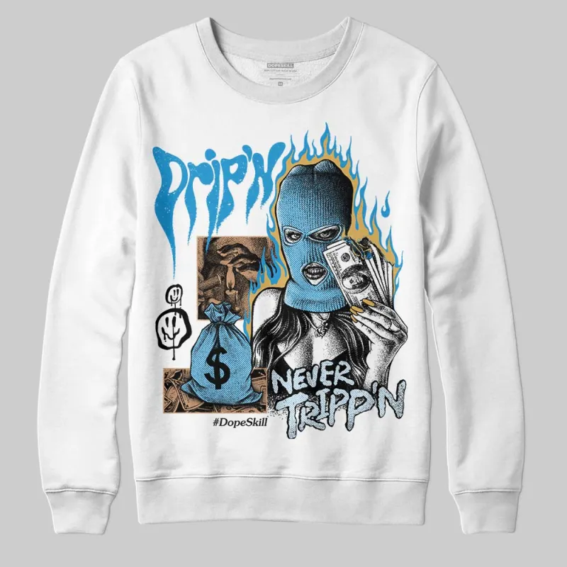 Denim 4s DopeSkill Sweatshirt Drip'n Never Tripp'n Graphic made by DopeSkill