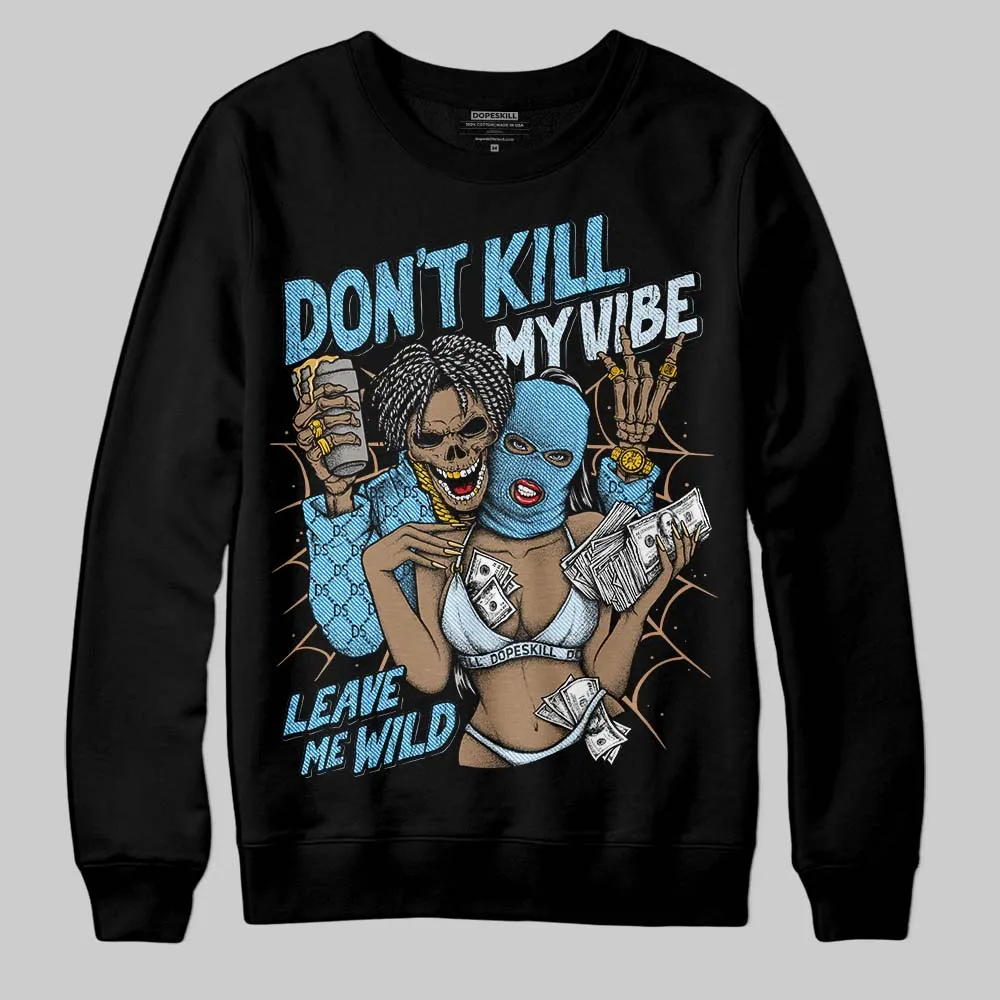 Denim 4s DopeSkill Sweatshirt Don't Kill My Vibe Graphic sold by DopeSkill product image thumbnail 2