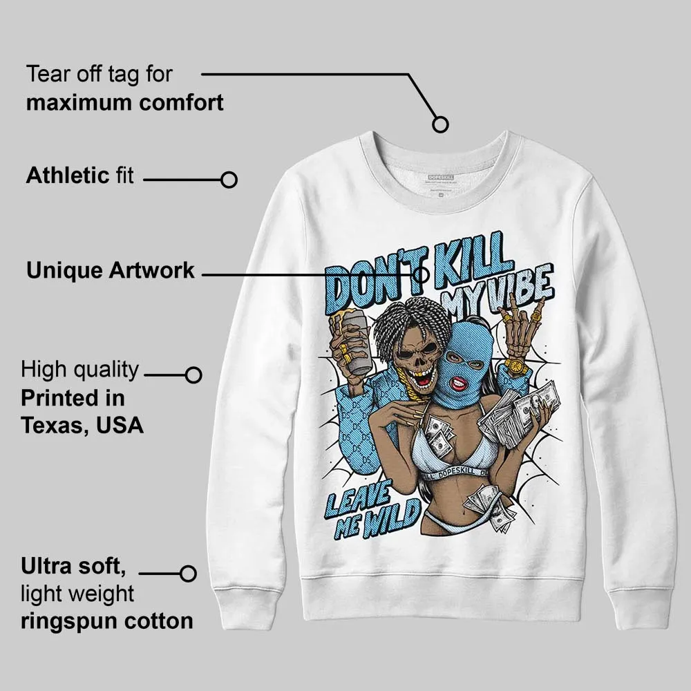 Denim 4s DopeSkill Sweatshirt Don't Kill My Vibe Graphic sold by DopeSkill product image thumbnail 3