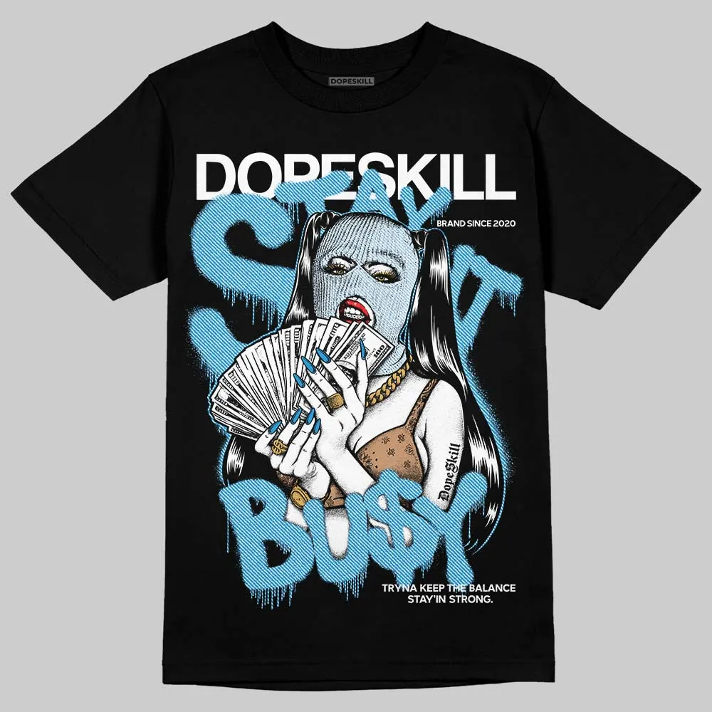 Denim 4s DopeSkill T-Shirt Stay It Busy Graphic sold by DopeSkill product image thumbnail 2