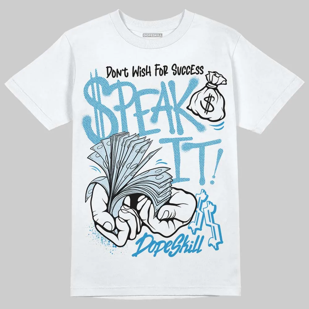 Denim 4s DopeSkill T-Shirt Speak It Graphic sold by DopeSkill