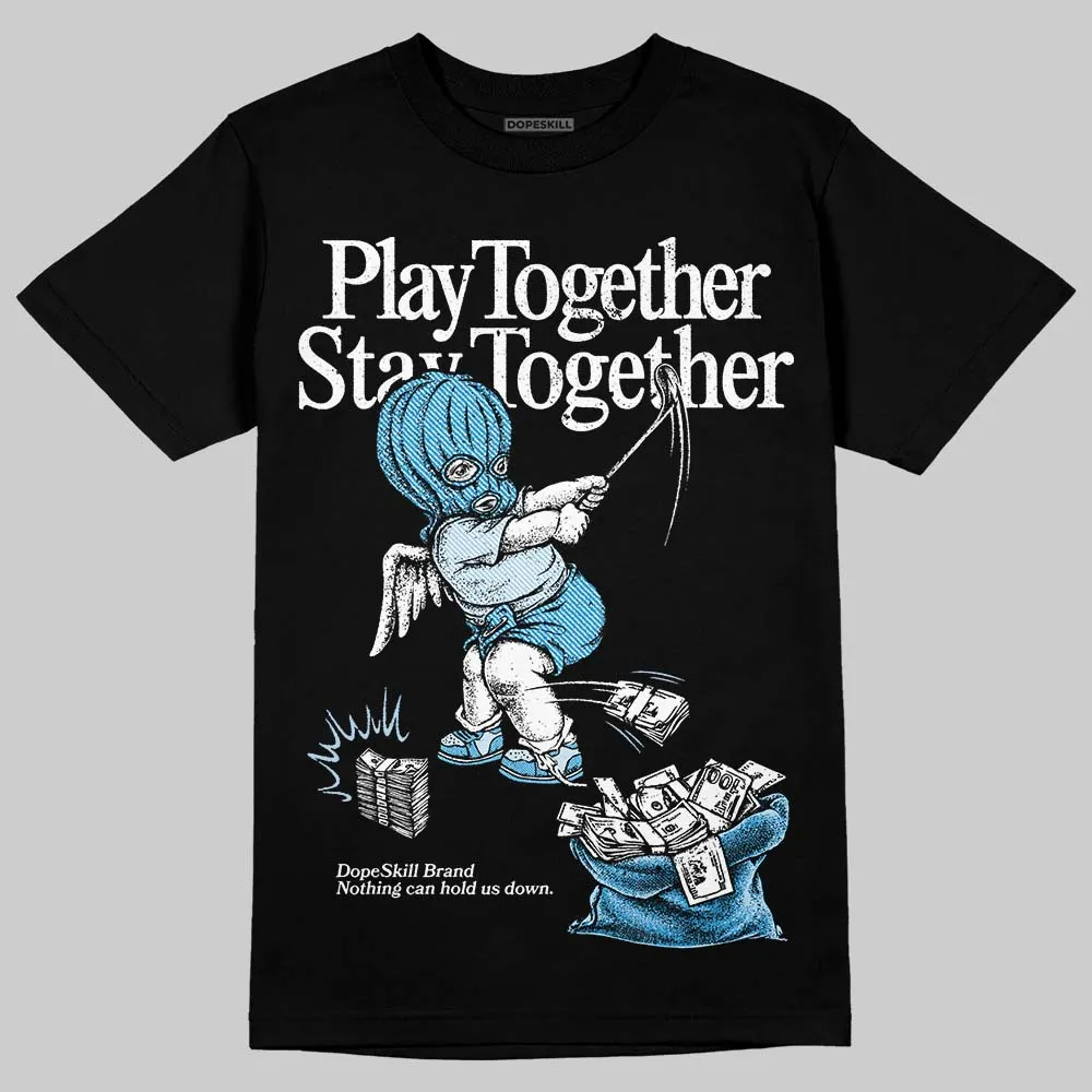 Denim 4s DopeSkill T-Shirt Play together, Stay together Graphic sold by DopeSkill product image thumbnail 2
