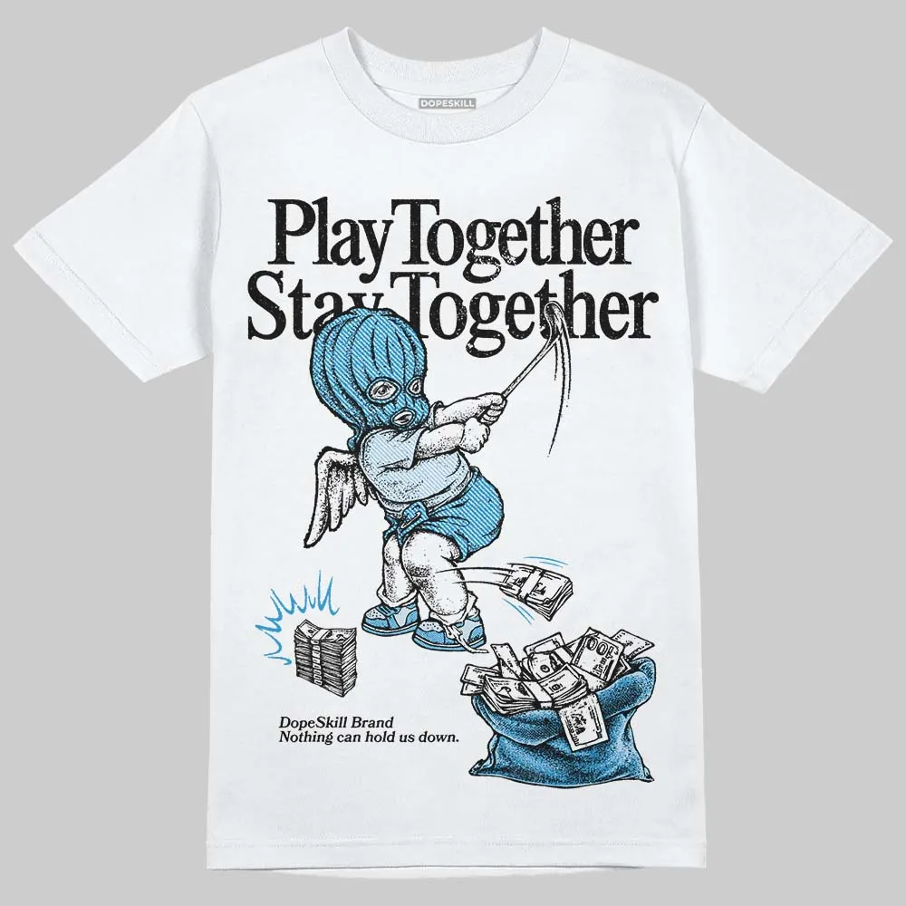 Denim 4s DopeSkill T-Shirt Play together, Stay together Graphic sold by DopeSkill