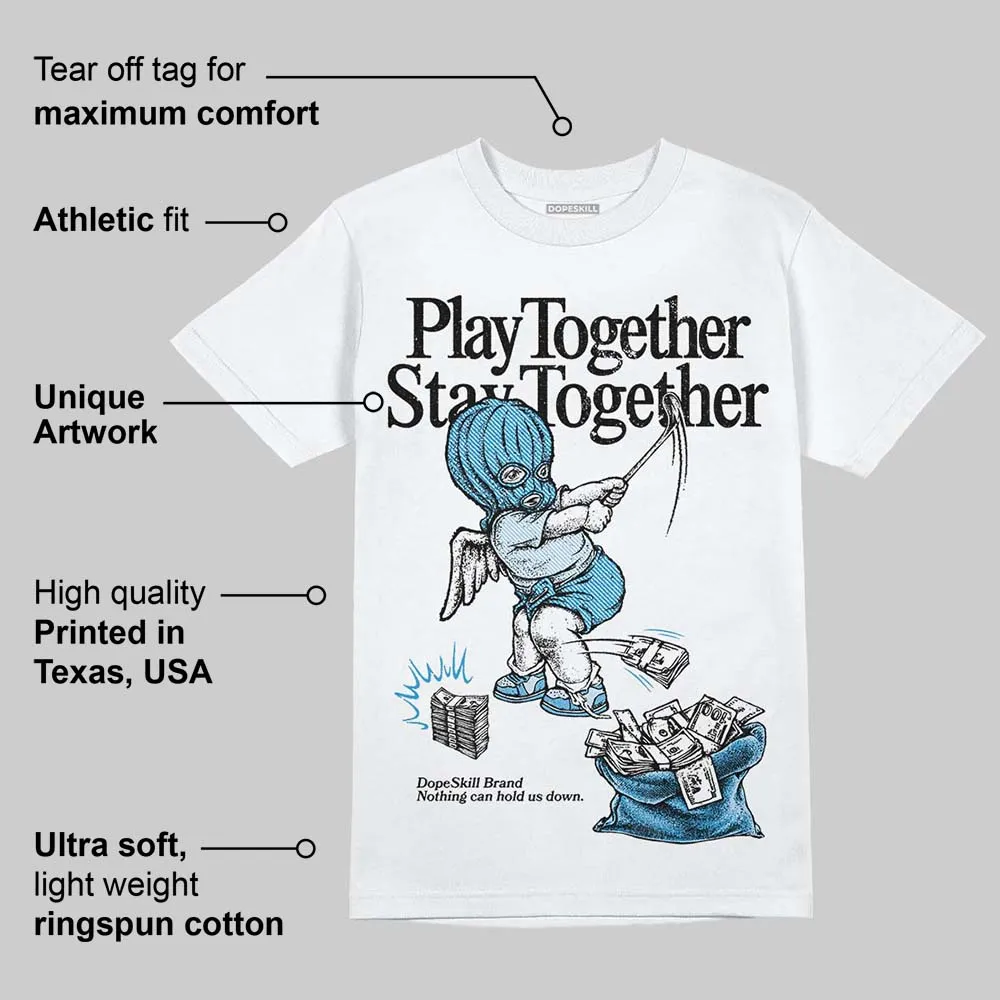 Denim 4s DopeSkill T-Shirt Play together, Stay together Graphic sold by DopeSkill product image thumbnail 3