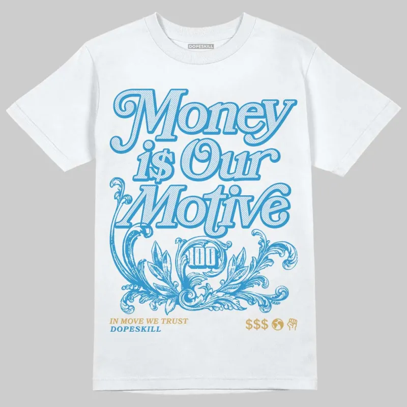 Denim 4s DopeSkill T-Shirt Money Is Our Motive Typo Graphic sold by DopeSkill