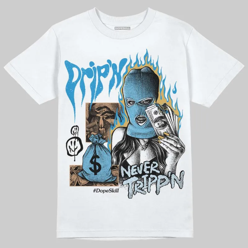 Denim 4s DopeSkill T-Shirt Drip'n Never Tripp'n Graphic sold by DopeSkill
