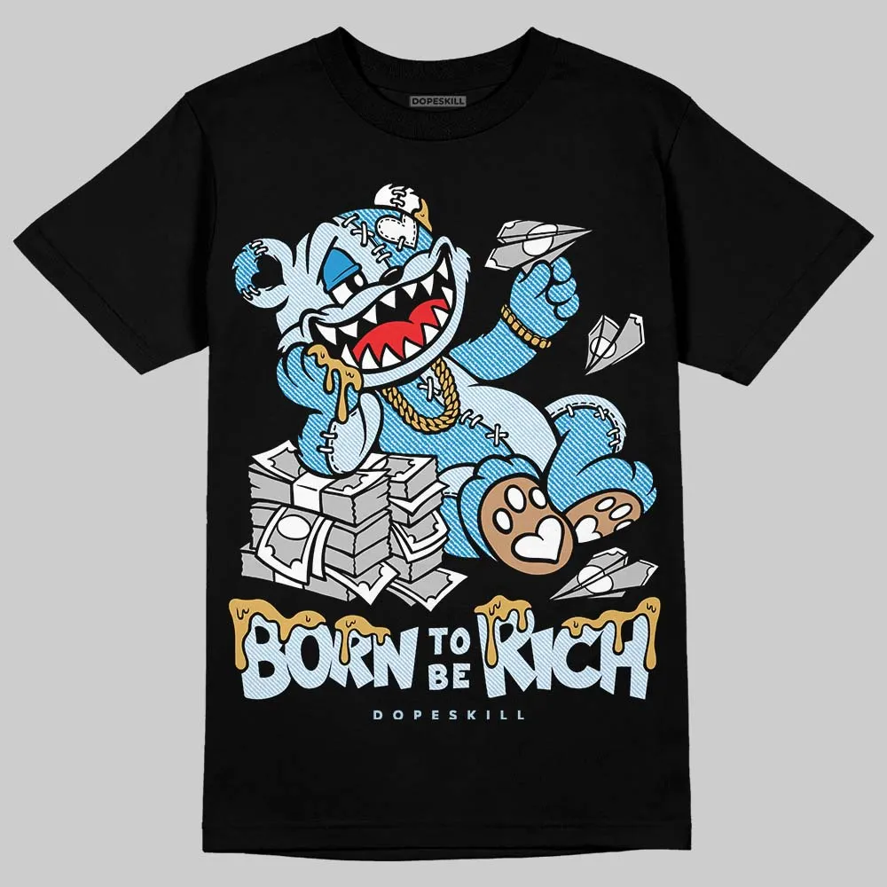 Denim 4s DopeSkill T-Shirt Born To Be Rich Graphic sold by DopeSkill product image thumbnail 2