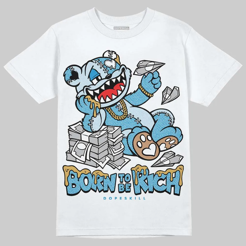 Denim 4s DopeSkill T-Shirt Born To Be Rich Graphic sold by DopeSkill