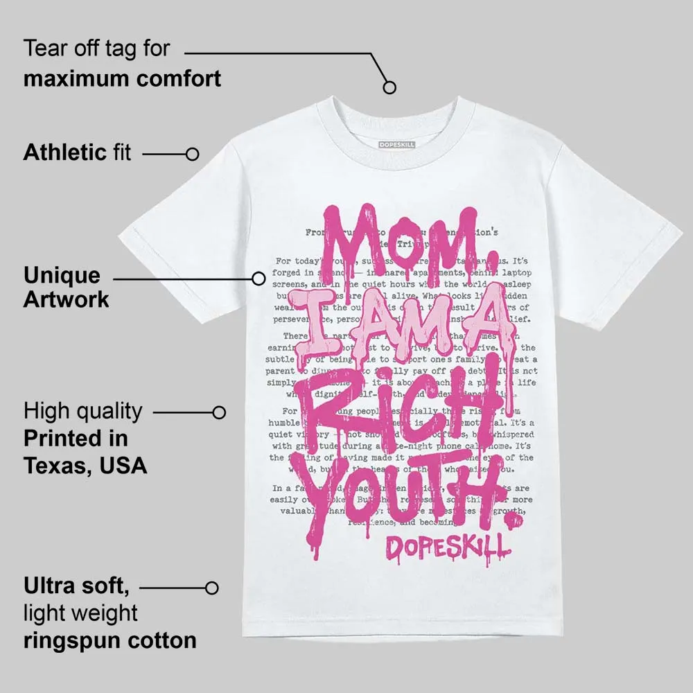 Triple Pink Dunk DopeSkill T-Shirt Mom, I Am A Rich Youth Graphic sold by DopeSkill product image thumbnail 3