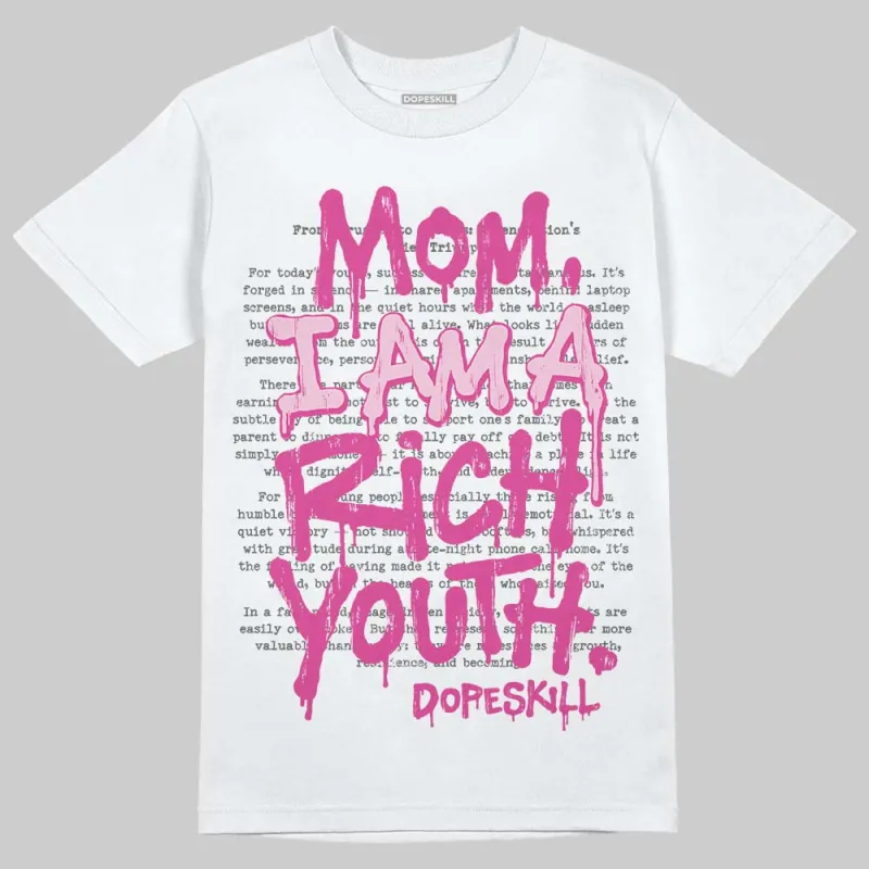 Triple Pink Dunk DopeSkill T-Shirt Mom, I Am A Rich Youth Graphic sold by DopeSkill