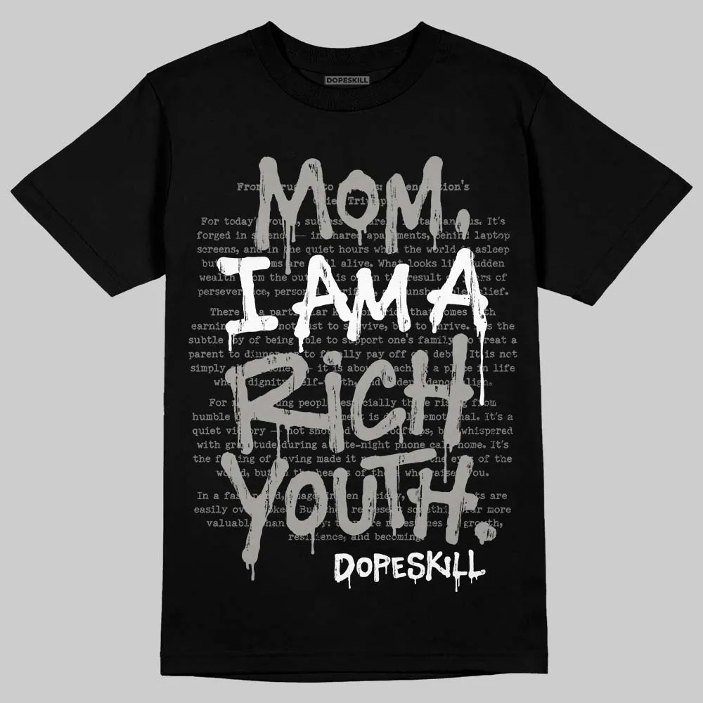 Cool Grey 11s DopeSkill T-Shirt Mom, I Am A Rich Youth Graphic sold by DopeSkill product image thumbnail 2