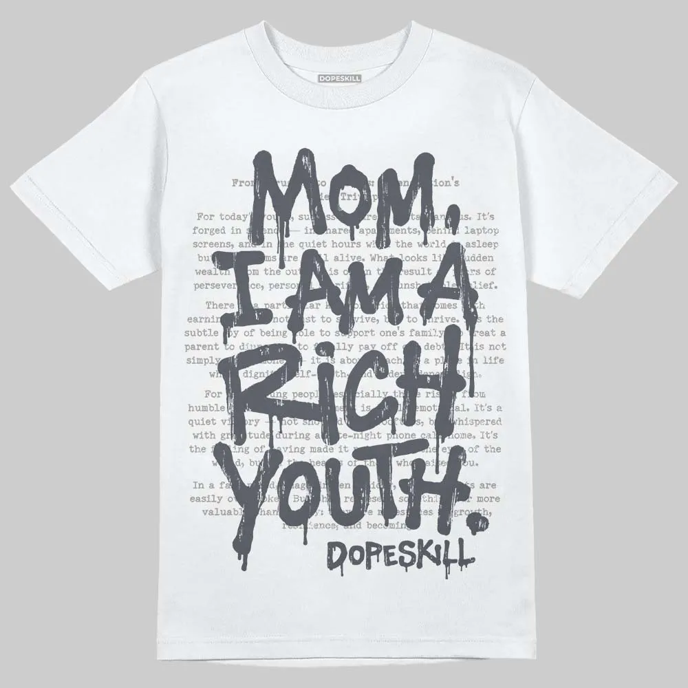 Cool Grey 11s DopeSkill T-Shirt Mom, I Am A Rich Youth Graphic sold by DopeSkill