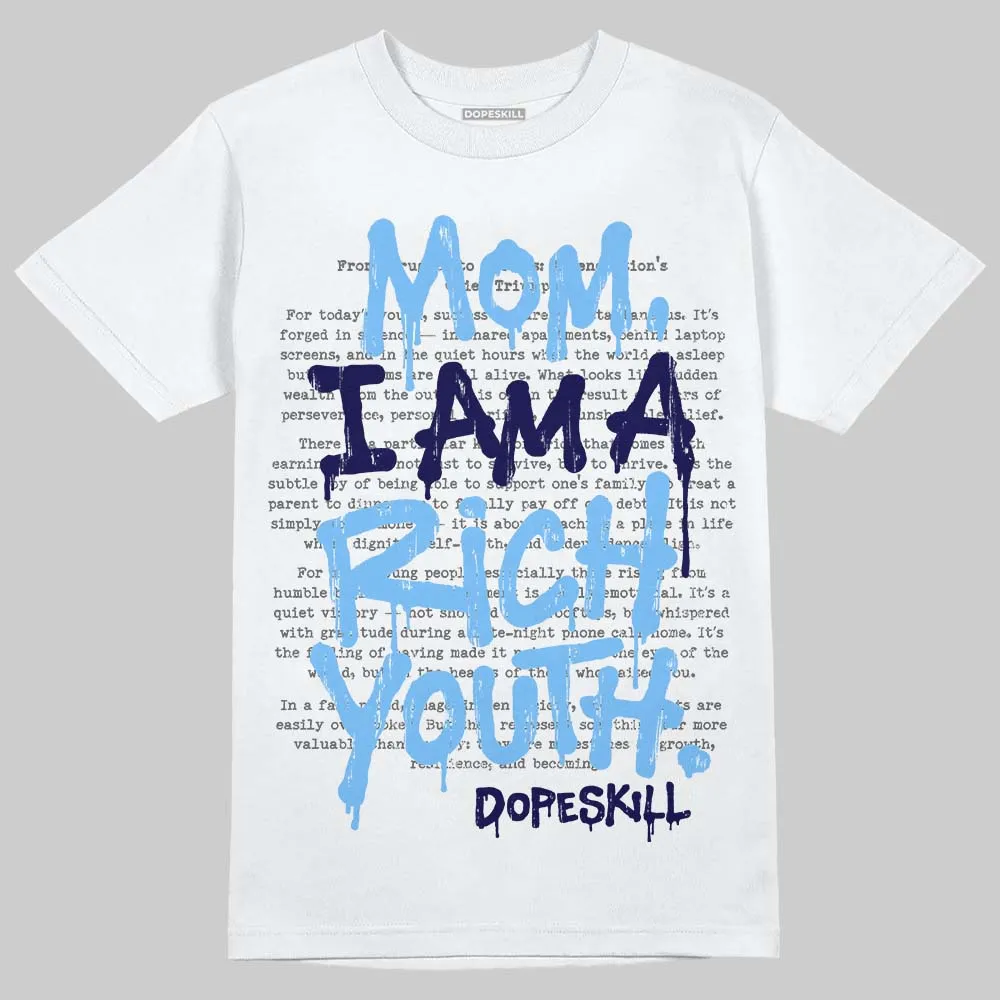 University Blue Collection DopeSkill T-Shirt Mom, I Am A Rich Youth Graphic sold by DopeSkill