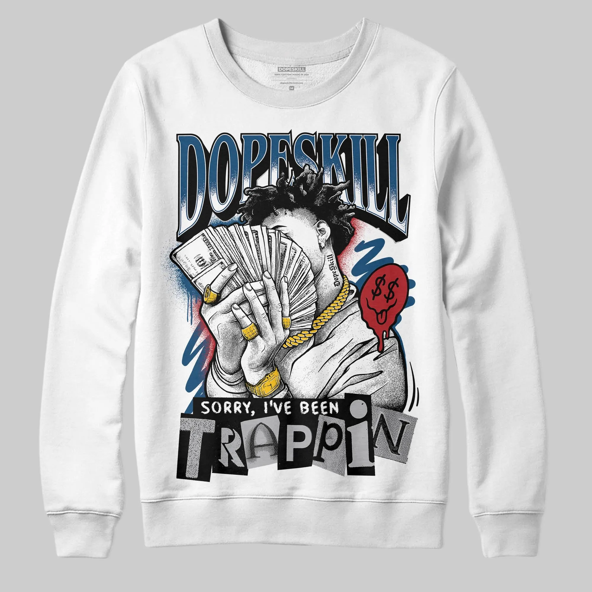 French Blue 12s DopeSkill Sweatshirt Sorry I've Been Trappin Graphic sold by DopeSkill