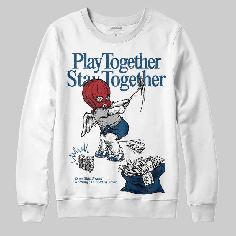 French Blue 12s DopeSkill Sweatshirt Play together, Stay together Graphic sold by DopeSkill