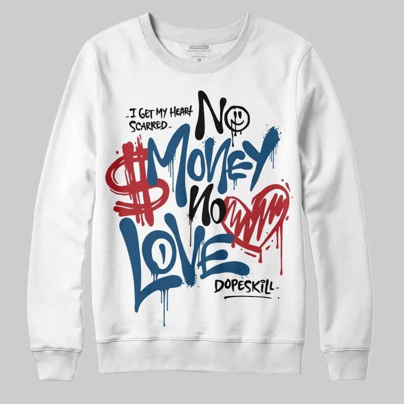 French Blue 12s DopeSkill Sweatshirt No Money No Love Typo Graphic sold by DopeSkill