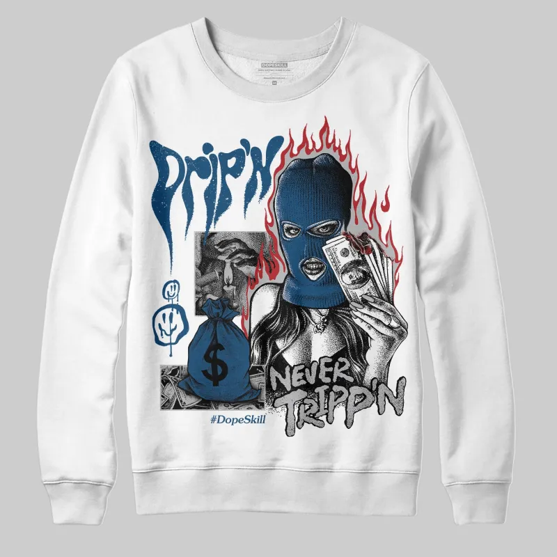 French Blue 12s DopeSkill Sweatshirt Drip'n Never Tripp'n Graphic sold by DopeSkill