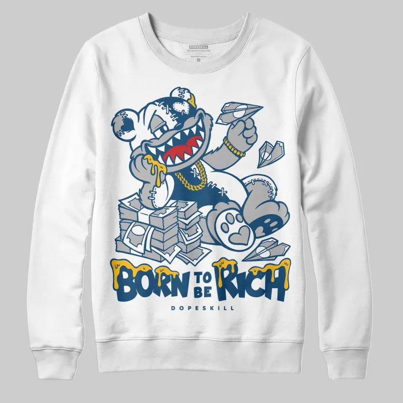French Blue 12s DopeSkill Sweatshirt Born To Be Rich Graphic sold by DopeSkill