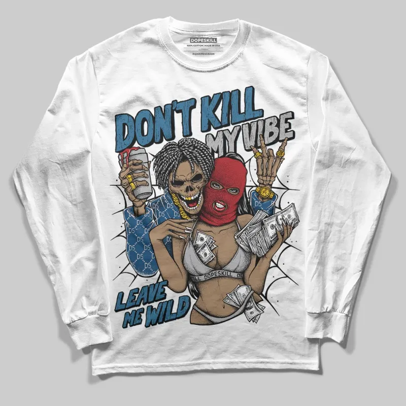 French Blue 12s DopeSkill Long Sleeve T-Shirt Don't Kill My Vibe Graphic sold by DopeSkill