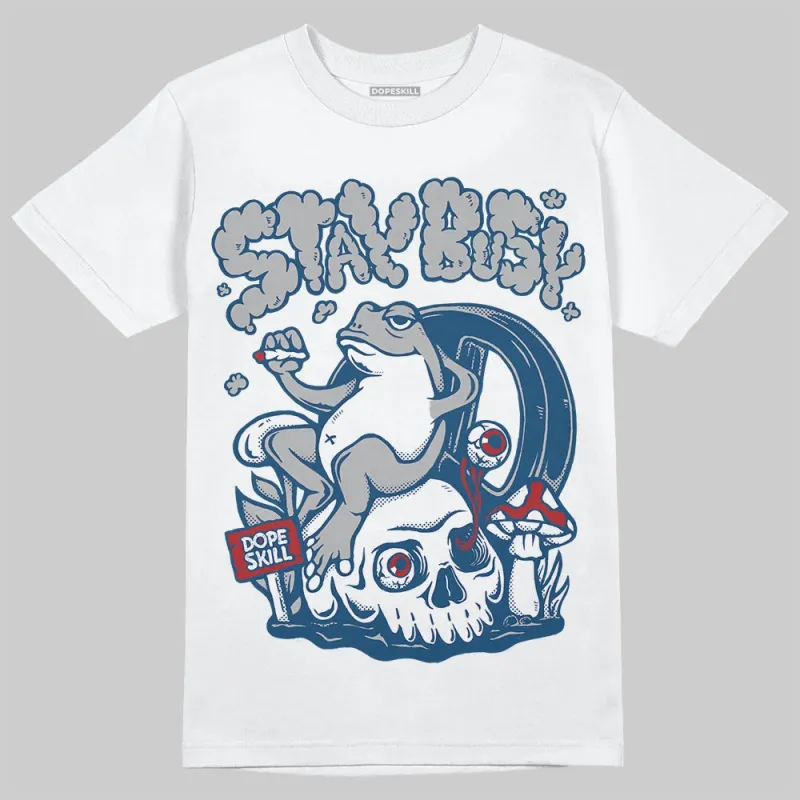 French Blue 12s DopeSkill T-Shirt Stay Busy Graphic sold by DopeSkill