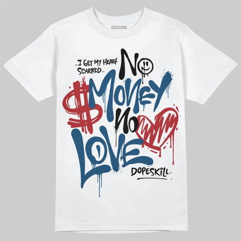 French Blue 12s DopeSkill T-Shirt No Money No Love Typo Graphic sold by DopeSkill