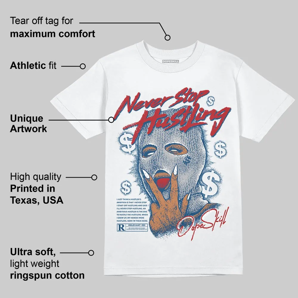 French Blue 12s DopeSkill T-Shirt Never Stop Hustling Graphic sold by DopeSkill product image thumbnail 4