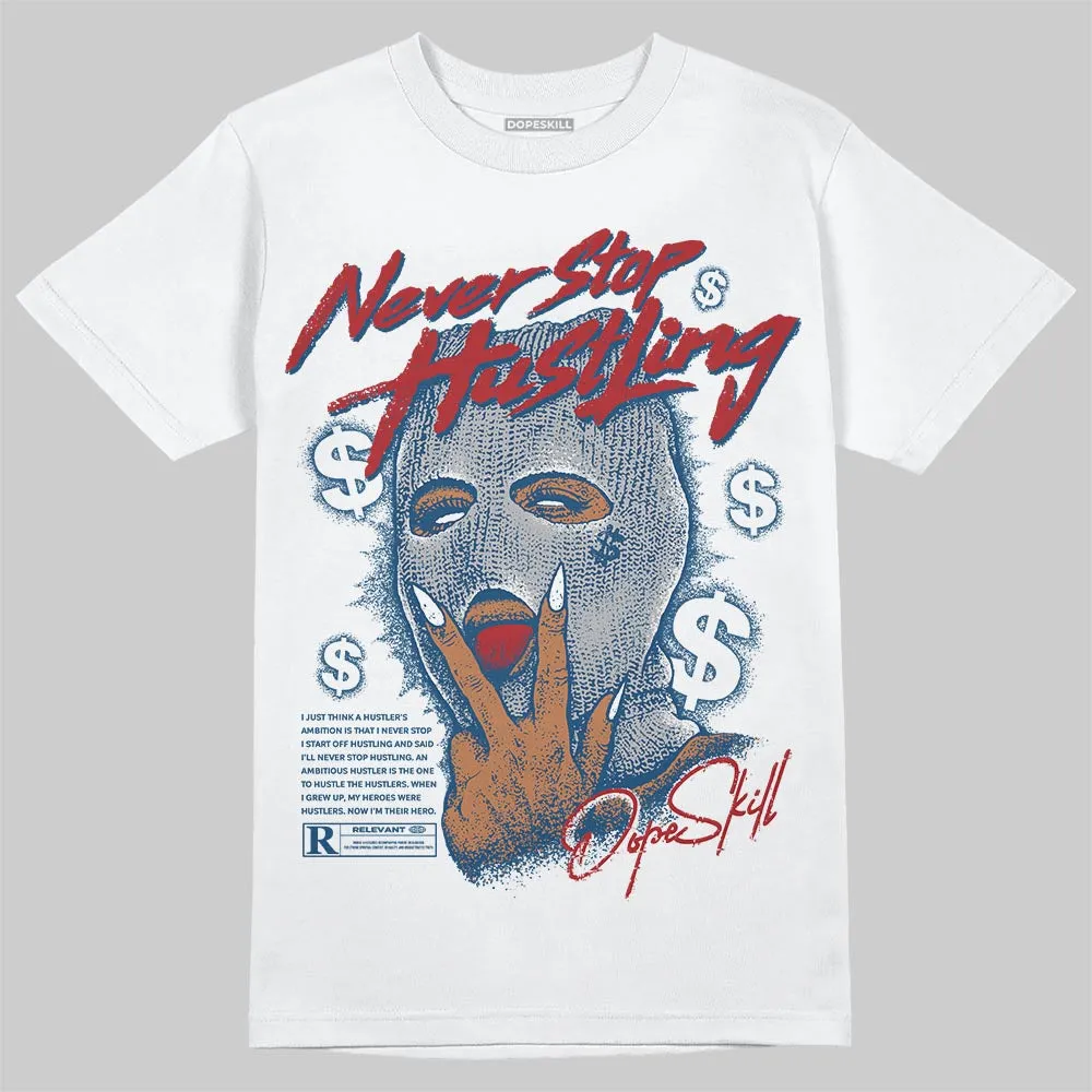 French Blue 12s DopeSkill T-Shirt Never Stop Hustling Graphic sold by DopeSkill