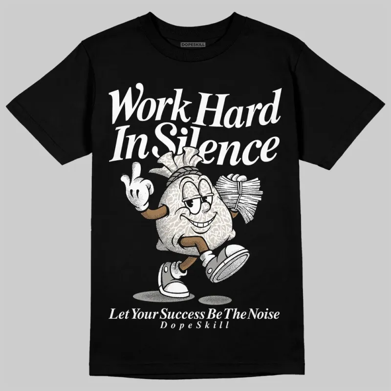 Pure Money 3s DopeSkill T-Shirt Work Hard In Silence Graphic sold by DopeSkill