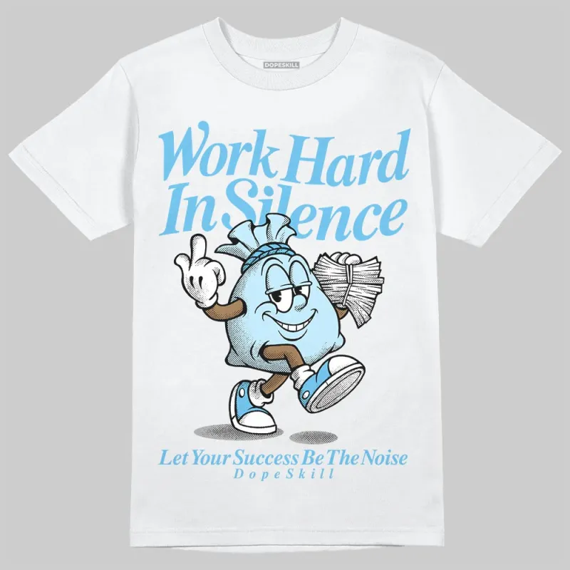 Legend Blue 11s DopeSkill T-Shirt Work Hard In Silence Graphic sold by DopeSkill