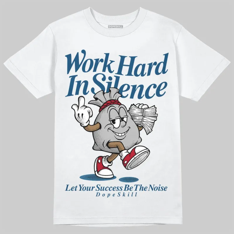 French Blue 12s DopeSkill T-Shirt Work Hard In Silence Graphic sold by DopeSkill