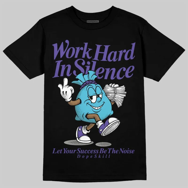 Aqua 8s DopeSkill T-Shirt Work Hard In Silence Graphic sold by DopeSkill