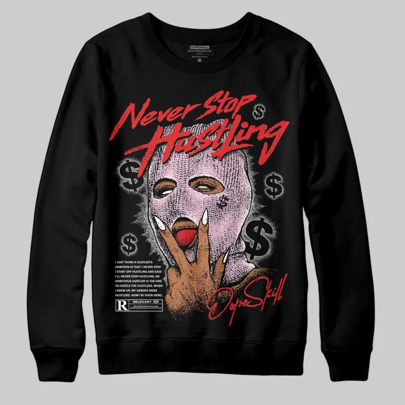 Arctic Pink 5s DopeSkill Sweatshirt Never Stop Hustling Graphic sold by DopeSkill